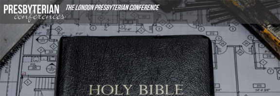 London Presbyterian Conference 2014